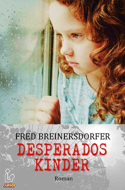 DESPERADOS KINDER von Breinersdorfer,  Fred, Dörge,  Christian