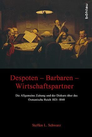 Despoten – Barbaren – Wirtschaftspartner von Schwarz,  Steffen L.