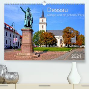 Dessau Design und ein schöner Park (Premium, hochwertiger DIN A2 Wandkalender 2021, Kunstdruck in Hochglanz) von Selection,  Prime