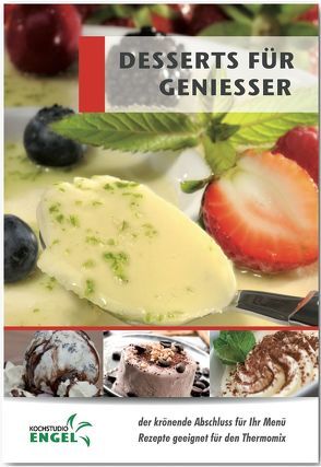 Desserts für Geniesser Rezepte geeignet für den Thermomix von Möhrlein-Yilmaz,  Marion