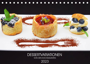 DESSERTVARIATIONEN (Tischkalender 2023 DIN A5 quer) von KOCHGIGANTEN