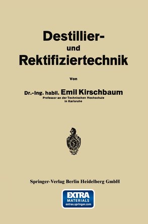 Destillier- und Rektifiziertechnik von Kirschbaum,  Emil