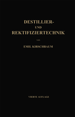 Destillier- und Rektifiziertechnik von Kirschbaum,  Emil