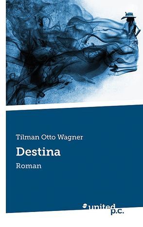 Destina von Wagner,  Tilman Otto