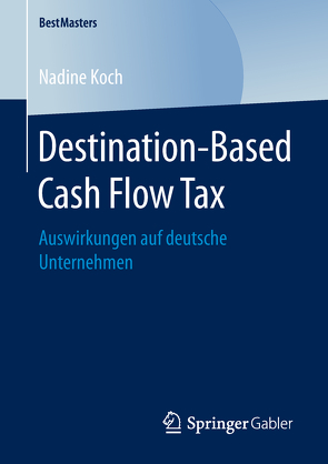 Destination-Based Cash Flow Tax von Koch,  Nadine