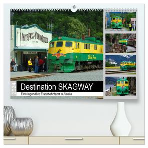 Destination SKAGWAY – Eine legendäre Eisenbahnfahrt in Alaska (hochwertiger Premium Wandkalender 2024 DIN A2 quer), Kunstdruck in Hochglanz von Wilczek,  Dieter-M.