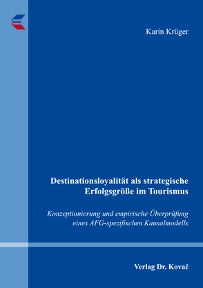 Destinationsloyalität als strategische Erfolgsgröße im Tourismus von Krüger,  Karin