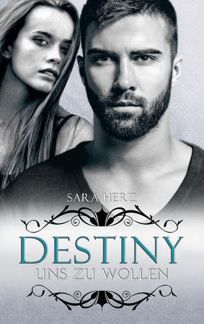 Destiny – Uns zu wollen von Herz,  Sara