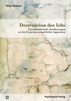 Destruktion des Ichs von Widmer,  Peter