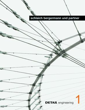 DETAIL engineering 1: schlaich bergermann und partner von Bögle,  Annette, Brensing,  Christian, Jaeger,  Falk, Pawlitschko,  Roland