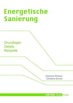 DETAIL Green Books: Energetische Sanierung von Richarz,  Clemens, Schulz,  Christina