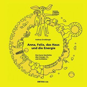 DETAIL Kids – Anna, Felix, das Haus und die Energie von Ernstberger,  Andreas