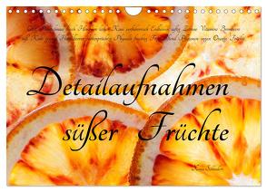 Detailaufnahmen süßer Früchte (Wandkalender 2024 DIN A4 quer), CALVENDO Monatskalender von Schlossherr,  Xenia