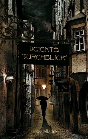 Detektei „Durchblick“ von Mladek,  Helga