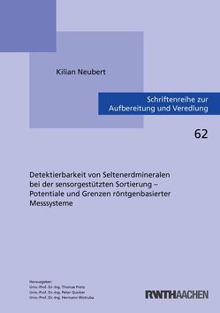 Detektierbarkeit von Seltenerdmineralen bei der sensorgestützten Sortierung – Potentiale und Grenzen röntgenbasierter Messsysteme von Neubert,  Kilian