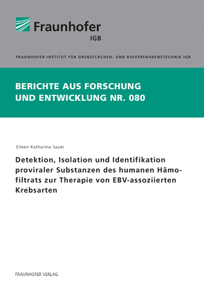 Detektion, Isolation und Identifikation proviraler Substanzen des humanen Hämofiltrats zur Therapie von EBV-assoziierten Krebsarten. von Sauer,  Eileen Katharina