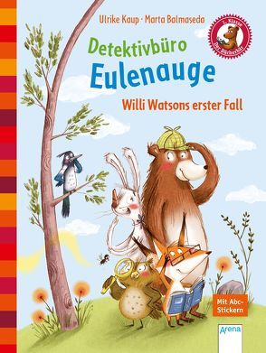 Detektivbüro Eulenauge. Willi Watsons erster Fall von Balmaseda,  Marta, Kaup,  Ulrike