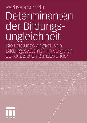 Determinanten der Bildungsungleichheit von Schlicht,  Raphaela