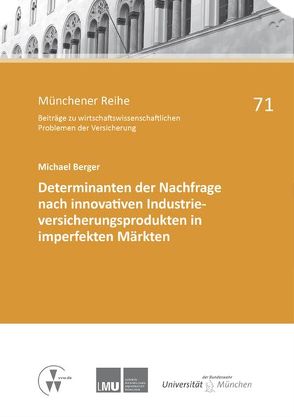 Determinanten der Nachfrage nach innovativen Industrieversicherungsprodukten in imperfekten Märkten von Berger,  Michael, Hartung,  Thomas, Richter,  Andreas