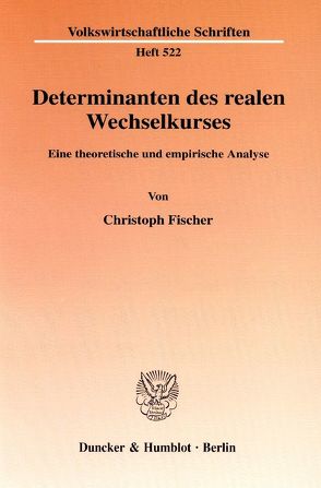 Determinanten des realen Wechselkurses. von Fischer,  Christoph