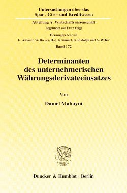 Determinanten des unternehmerischen Währungsderivateeinsatzes. von Mahayni,  Daniel