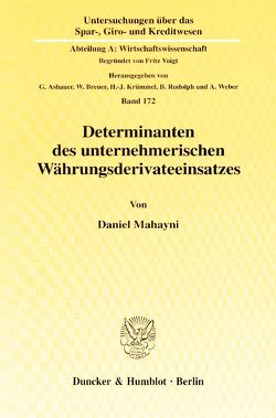 Determinanten des unternehmerischen Währungsderivateeinsatzes. von Mahayni,  Daniel