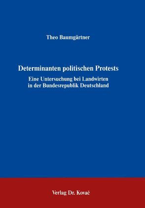 Determinanten politischen Protests von Baumgärtner,  Theo