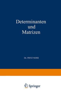 Determinanten und Matrizen von Neiss,  Fritz