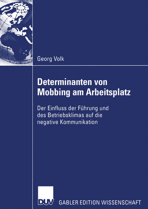 Determinanten von Mobbing am Arbeitsplatz von Volk,  Georg