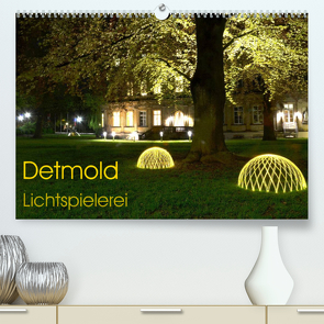 Detmold Lichtspielerei (Premium, hochwertiger DIN A2 Wandkalender 2022, Kunstdruck in Hochglanz) von Witzel,  Christine