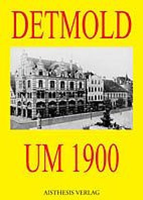 Detmold um 1900 von Niebuhr,  Hermann, Ruppert,  Andreas