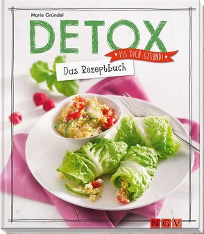 Detox – Das Rezeptbuch von Gründel,  Marie