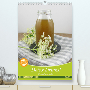 Detox Drinks! Gesund und lecker (Premium, hochwertiger DIN A2 Wandkalender 2022, Kunstdruck in Hochglanz) von Rau,  Katharina