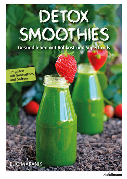 DETOX SMOOTHIES von Maranik,  Eliq