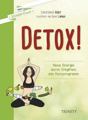 Detox! von Lambda,  Sophie, Seele-Nyima,  Claudia, Vasey,  Christopher