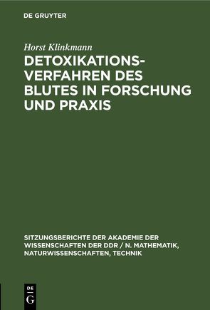 Detoxikationsverfahren des Blutes in Forschung und Praxis von Klinkmann,  Horst