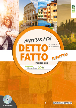 Detto fatto rifatto – Maturità. Übungsbuch Italienisch zur Maturavorbereitung + Audio-CD von Ritt-Massera,  Laura, Truxa-Pirierros,  Eleonore