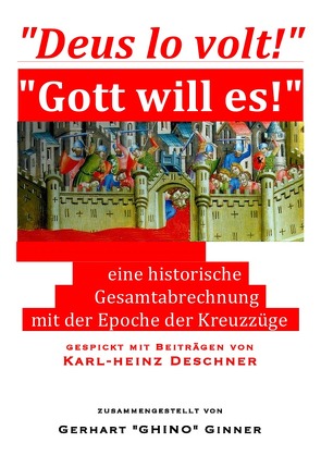 „Deus lo volt!“ – „Gott will es!“ von ginner,  gerhart