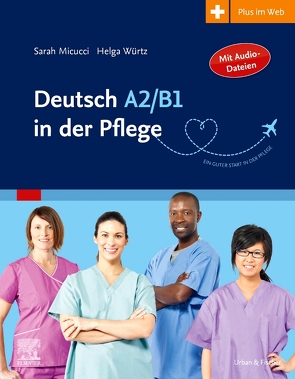 Deutsch A2/B1 in der Pflege von Micucci,  Sarah, Würtz,  Helga