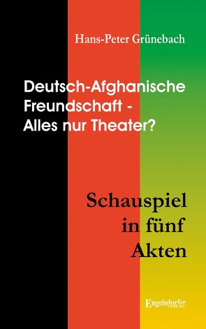 Deutsch-Afghanische Freundschaft von Grünebach,  Hans–Peter