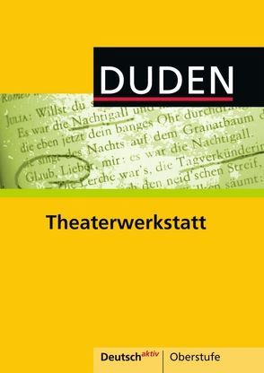 Deutsch aktiv – Oberstufe / Theaterwerkstatt von Aye,  Thomas