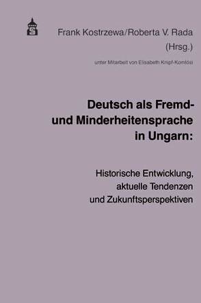 Deutsch als Fremd- und Minderheitensprache in Ungarn von Kostrzewa,  Frank, Rada,  Roberta V