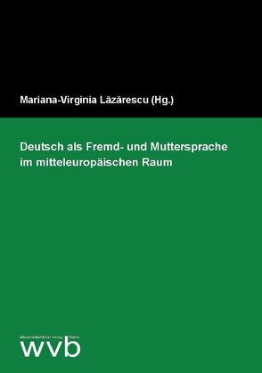 Deutsch als Fremd- und Muttersprache im mitteleuropäischen Raum von Breysach,  Barbara, Elekes,  Robert G., Földes,  Csaba, Lazarescu,  Mariana V