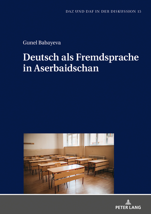 Deutsch als Fremdsprache in Aserbaidschan von Babayeva,  Gunel