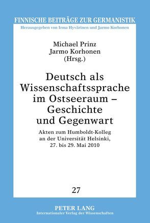 Deutsch als Wissenschaftssprache im Ostseeraum – Geschichte und Gegenwart von Korhonen,  Jarmo, Prinz,  Michael