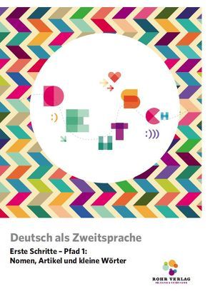 Deutsch als Zweitsprache. Erste Schritte – Pfad 1: Nomen, Artikel und kleine Wörter. Arbeitsheft. von Frauen,  Christiane