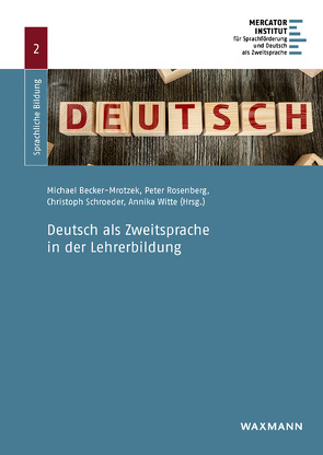 Deutsch als Zweitsprache in der Lehrerbildung von Altun,  Tülay, Baumann,  Barbara, Becker-Mrotzek,  Michael, Benholz,  Claudia, Bernhardt,  Markus, Börsel,  Anke, Darsow,  Annkathrin, Doğmuş,  Aysun, Döll,  Marion, Fleischhauer,  Elisabeth, Gantefort,  Christoph, Goschler,  Juliana, Grießhaber,  Wilhelm, Grosche,  Michael, Günther,  Katrin, Hägi-Mead,  Sara, Karakasoglu,  Yasemin, Lütke,  Beate, Mavruk,  Gülsah, Mezger,  Verena, Michalak,  Magdalena, Montanari,  Elke, Oleschko,  Sven, Paetsch,  Jennifer, Riemer,  Claudia, Rosenberg,  Peter, Schmitz,  Anke, Schroeder,  Christoph, Sennema,  Anke, Settinieri,  Julia, Wagner,  Fränze Sophie, Wiazewicz,  Magdalena, Witte,  Annika