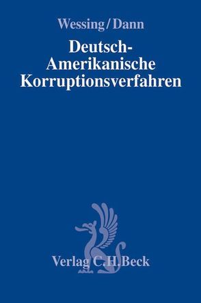 Deutsch-Amerikanische Korruptionsverfahren von Ahlbrecht,  Heiko, Bianco,  Gary Di, Biesgen,  Rainer, Böhme,  Heike Jeanette, Dann,  Matthias, Jakoby,  Markus, Kienast,  Rainer, Loer,  Michael, Pohle,  Jan, Taschke,  Jürgen, Wessing,  Jürgen