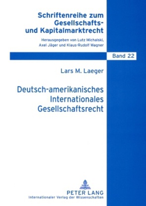 Deutsch-amerikanisches Internationales Gesellschaftsrecht von Laeger,  Lars