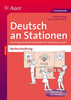 Deutsch an Stationen Spezial: Rechtschreibung 3/4 von Knipp,  Martina, Worm,  Heinz-Lothar